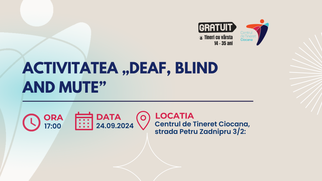 Activitatea „Deaf, blind and mute”