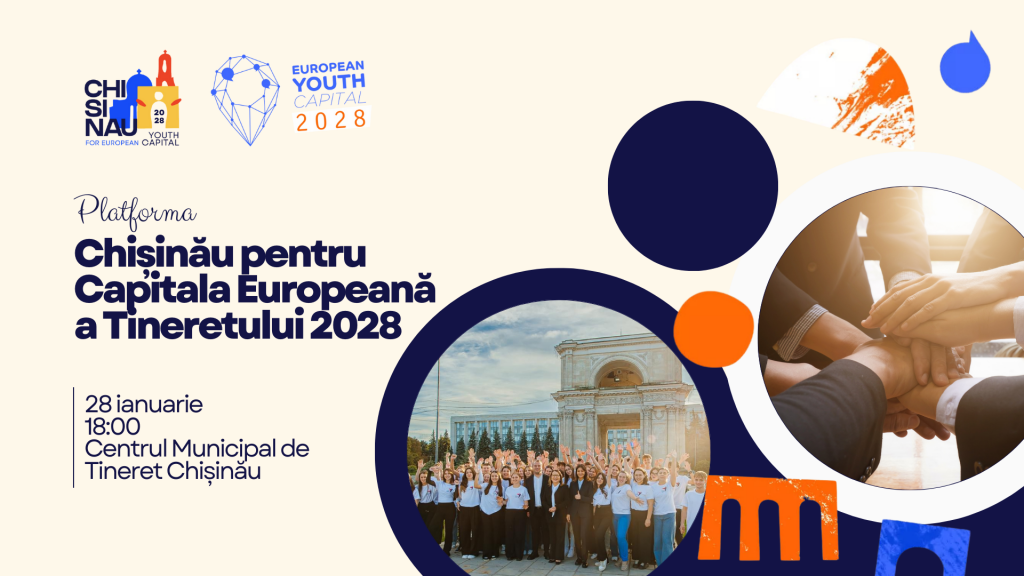 Eveniment dedicat Platformei „Chișinău pentru Capitala Europeană a Tineretului 2028”