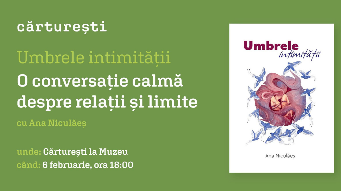 „Umbrele intimității” – o întâlnire deschisă cu psihologa Ana Niculăeș la Cărturești Muzeu