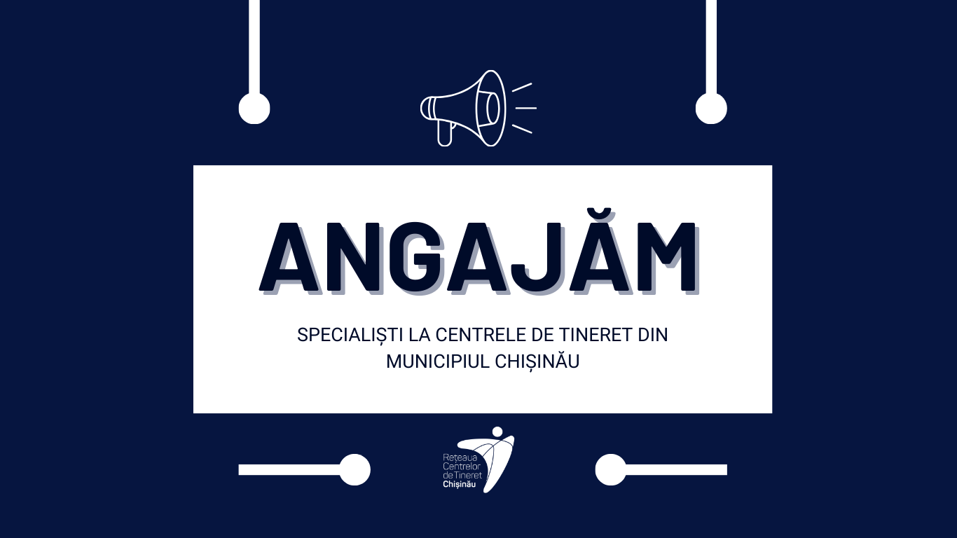 Centrul Municipal de Tineret Chișinău anunță concurs pentru ocuparea mai multor funcții vacante dedicate lucrului cu tinerii