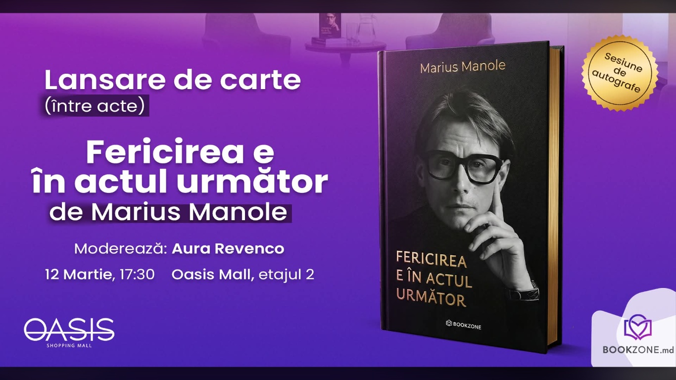 „Fericirea e în actul următor” – lansare de carte cu Marius Manole la Chișinău