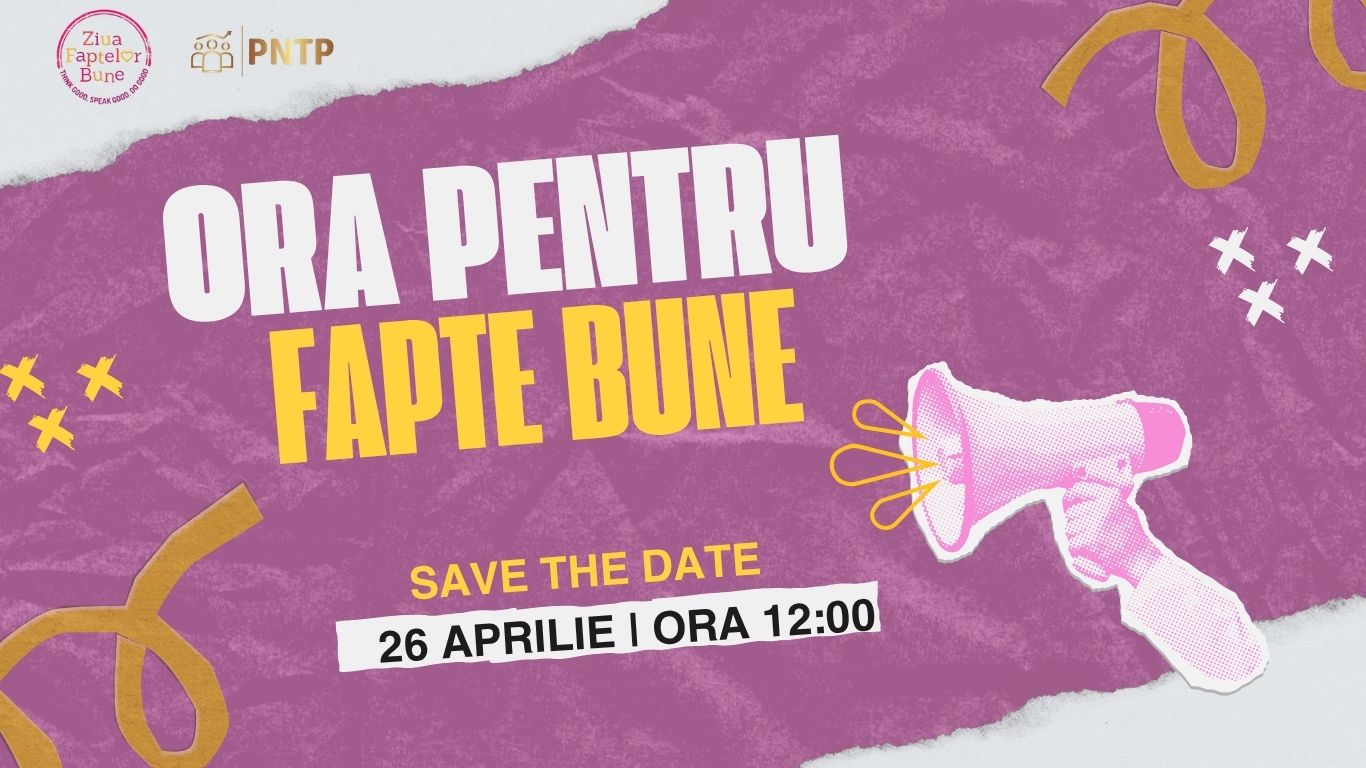 Pe 26 aprilie ne adunăm forțele pentru „Ora pentru Fapte Bune”