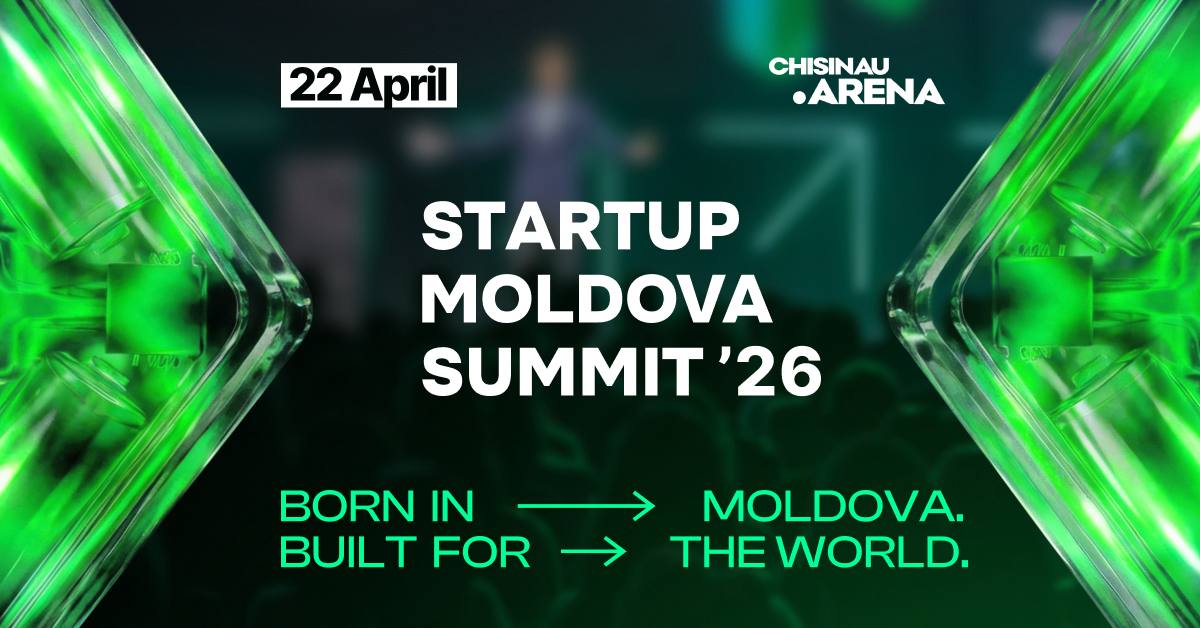 „Born in Moldova. Built for the World”: Startup Moldova Summit 2026 șanșă pentru tineri pasionați de afaceri