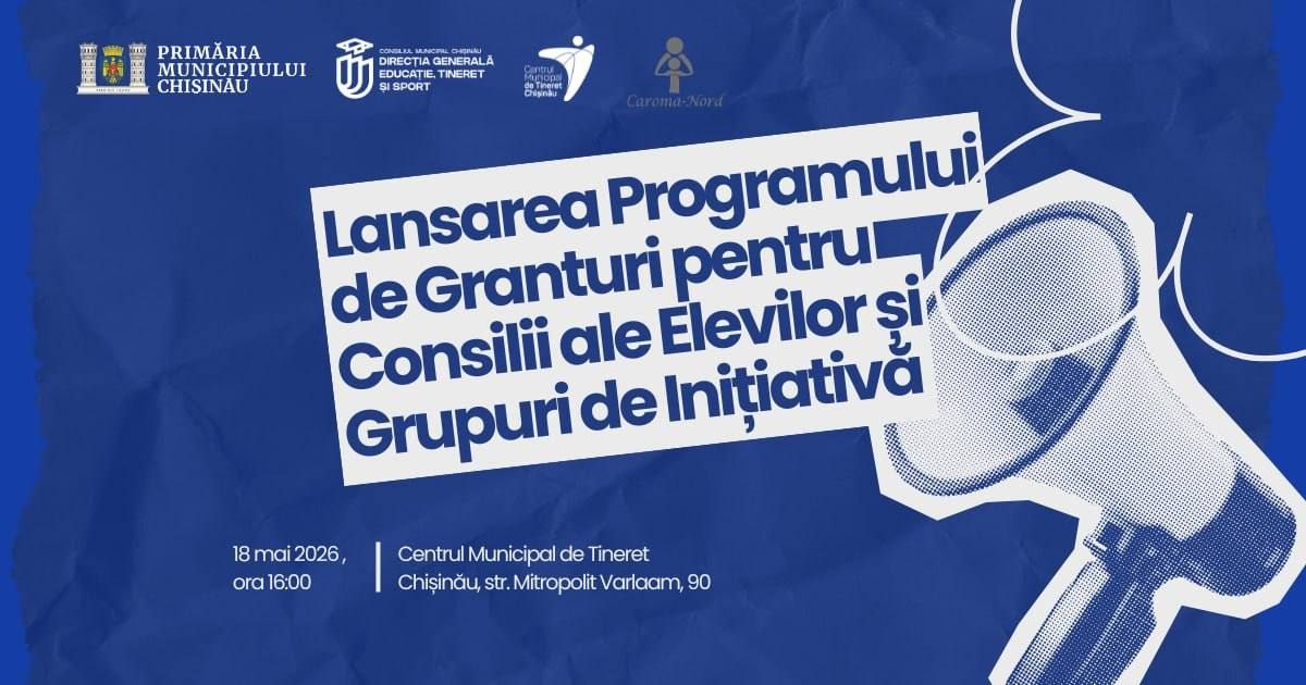 Start depuneri de proiecte pentru Consiliile Elevilor și Grupurile de Inițiativă ale Tinerilor din municipiul Chișinău