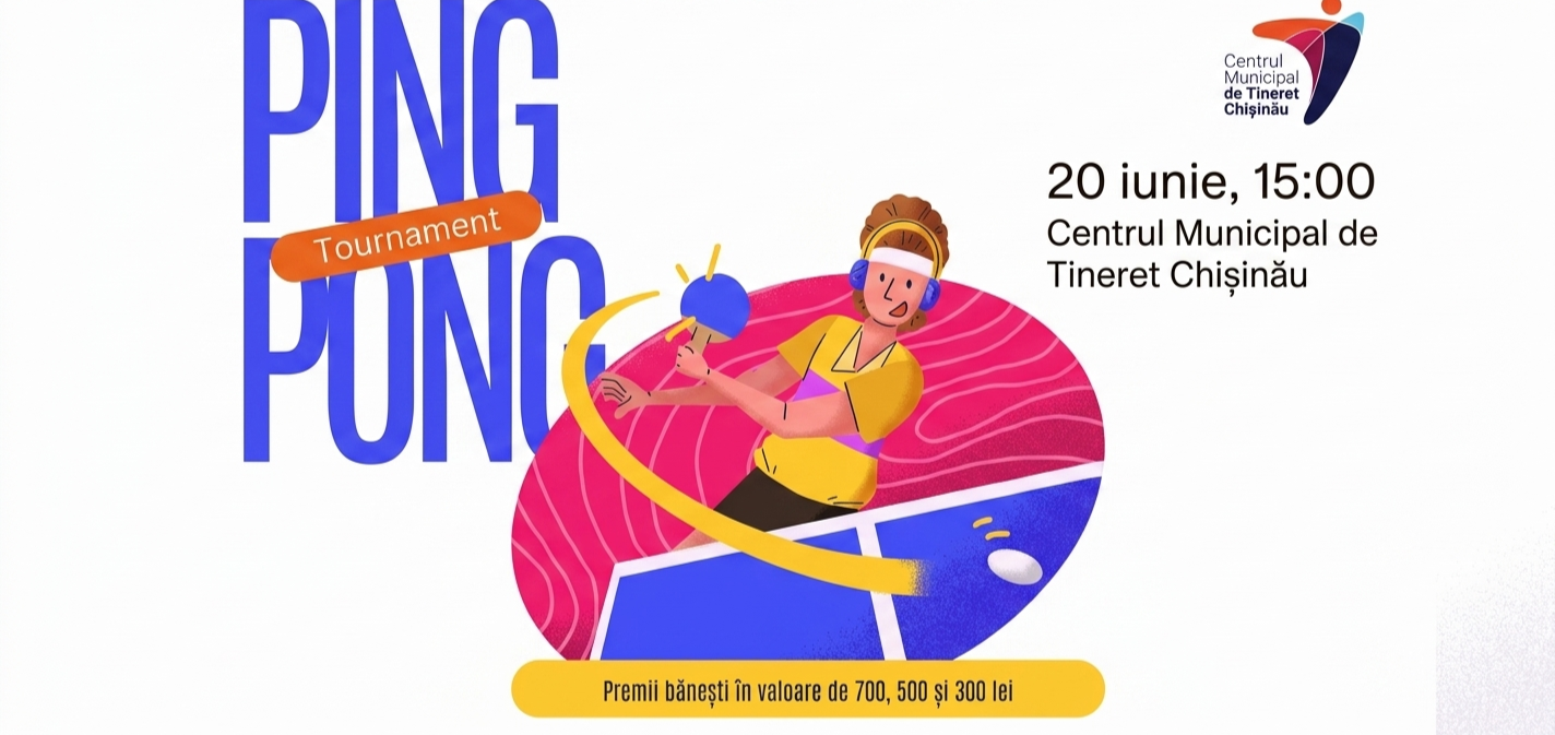 Centrul Municipal de Tineret Chișinău te invită să participi la Campionatul de Tenis de Masă