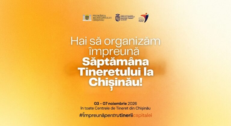 Săptămâna Tineretului la Chișinău se construiește împreună!