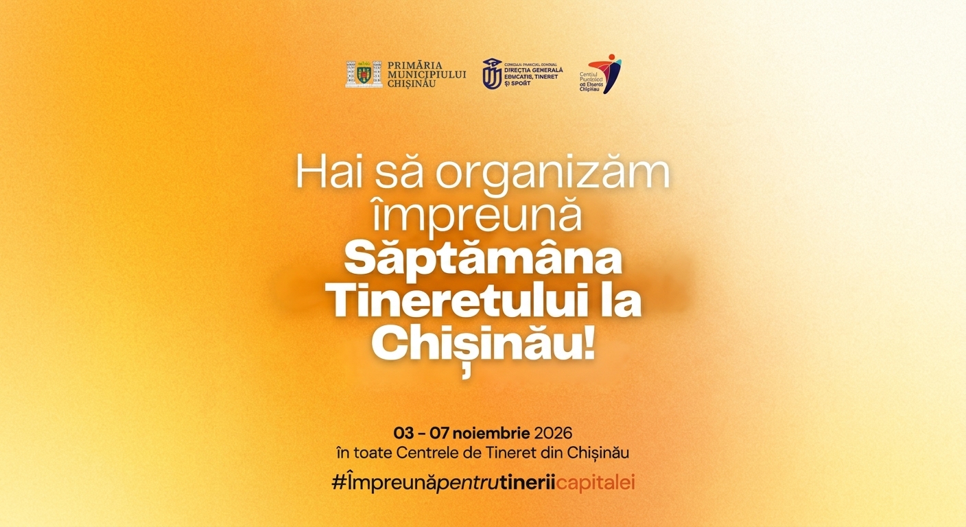 Săptămâna Tineretului la Chișinău se construiește împreună!